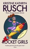  Kristine Kathryn Rusch - Rocket Girls.