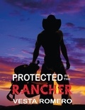  Vesta Romero - Protected by the Rancher.