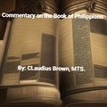  Claudius Brown - Commentary on the Book of Philippians.