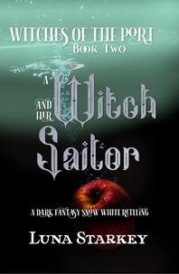  Luna Starkey - A Witch and her Sailor - Witches of the Port, #2.