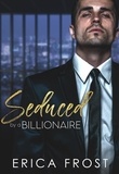  Erica Frost - Seduced By A Billionaire.