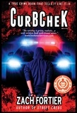  Zach Fortier - CurbChek - The Curbchek series, #1.