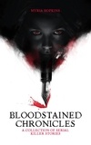  Myria Hopkins - Bloodstained Chronicles: A Collection of Serial Killer Stories.