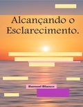  Samuel Blanco - Alcançando o Esclarecimento..