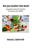  Richard J. Rafoth MD - Not Just Another Diet Book!.