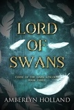  Amberlyn Holland - Lord of Swans - Curse of the Dark Kingdom, #3.