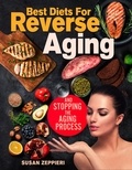  Susan Zeppieri - Best diets for reverse aging and stopping the aging process.