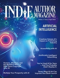 Chelle Honiker et  Alice Briggs - Indie Author Magazine Special Focus Issue Featuring Artificial Intelligence: AI Innovations, AI in Marketing, Self-Editing with AI, AI Art for Book Launches, Ethical Boundaries in AI - Indie Author Magazine, #24.