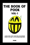  Pook - The Book of Pook—Learn Dating, Pickup, Seduction &amp; Relationship Secrets That only 1% of the Worlds Men Know, Volume-1 - The Book of Pook, #1.