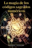  Tadashi Yoshida - La magia de los códigos sagrados numéricos.