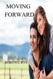  Robyn C Rye - Moving Forward - The Evans Family, #3.