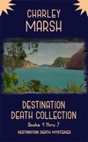  Charley Marsh - Destination Death Collection Books 1-7 - A Destination Death Mystery, #8.