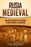  Captivating History - Rusia medieval: Una guía fascinante de la historia de Rusia durante la Edad Media.