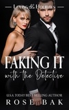  Rose Bak - Faking It with the Detective - Loving the Holidays, #4.