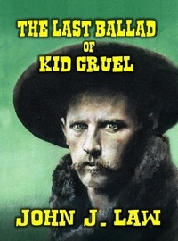  John J. Law - The Last Ballad of Kid Cruel.