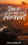  Riaan Engelbrecht - Dawn of the End-Time Remnant - End-Time Remnant.