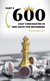  Andon Rangelov - 600 Easy Checkmates in One Move for Beginners, Part 3 - Chess Puzzles for Kids.