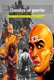  Abhishek Patel - Chanakya un guerrier :Histoire du roi Chandragupta Maurya, du roi Bindusara, du roi Ashoka.