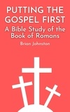  Brian Johnston - Putting the Gospel First - A Bible Study of the Book of Romans - Search For Truth Bible Series.