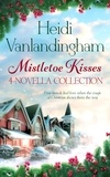  Heidi Vanlandingham - Mistletoe Kisses: 4-Novella Collection - Mistletoe Kisses series.