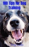  Troy Ludo - 100 Tips for Dog Training.
