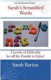  Sarah Barton - Sarah's Scrambled Words: 3 Levels of Difficulty for all the Family to Enjoy.
