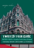  Marques Vickers - Twisted Tour Guide Northern Virginia: Alexandria-Fredericksburg-Richmond.