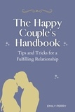  Emily Perry - The Happy Couple's Handbook: Tips and Tricks for a Fulfilling Relationship.
