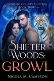  Nicola M. Cameron - Shifter Woods: Growl - Esposito County Shifters, #3.