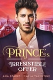  Layla Valentine et  Ana Sparks - The Prince's Irresistible Offer - Royal Heat, #3.