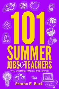  Sharon E. Buck - 101 Summer Jobs for Teachers.