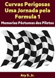  Ary S. Jr. - Curvas Perigosas Uma Jornada pela Formula 1.