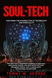  Tommy George - Soul-Tech: Exploring the Intersection of Technology and Spirituality.