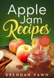  Brendan Fawn - Apple Jam Recipes, Jam Cookbook with Mouthwatering and Flavorful Apple Jams - Tasty Apple Dishes, #4.