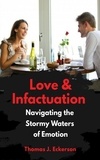  Thomas J. Eckerson - Love vs. Infatuation: Navigating the Stormy Waters of Emotion.