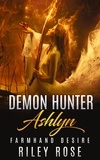  Riley Rose - Demon Hunter Ashlyn: Farmhand Desire - Sexy Demon Hunter Series, #1.