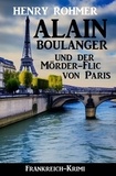  Henry Rohmer - Alain Boulanger und der Mörder-Flic von Paris: Frankreich Krimi.