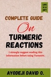  Oluwatosin David Ayodeji - Complete Guide on Turmeric Reactions.