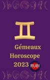 Rubi Astrologa - Gémeaux Horoscope 2023.