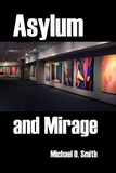  Michael D. Smith - Asylum and Mirage.