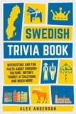  Alex Anderson - Swedish Trivia Book: Interesting and Fun Facts About Swedish Culture, History, Tourist Attractions, and Much More - Scandinavian Trivia Books, #1.
