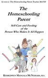  Kerridwen Mangala McNamara - The Homeschooling Parent: Self-care and Feeding of the Person Who Makes It All Happen.