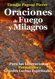  TIENDJO PAGOUE PIERRE - ORACIONES de Fuego y MILAGROS : Para las Liberaciones      Personales y  Grandes Luchas Espirituales.