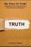  Kofi Antwi - Boakye - The Price Of Truth - Exposing The Consequences Of Uncovering Deception.