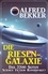 Alfred Bekker - Die Riesengalaxie: Das 2200 Seiten Science Fiction Romanpaket.
