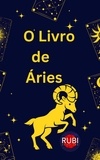  Rubi Astrólogas - O Livro  de  Áries.