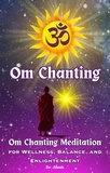  Dr. Jilesh - Om Chanting: Om Chanting Meditation for Wellness, Balance, and Enlightenment - Religion and Spirituality.