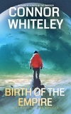  Connor Whiteley - Birth Of The Empire: A Science Fiction Novella - Agents of The Emperor Science Fiction Stories, #9.