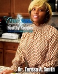  Dr. Teresa A. Smith - Transform with TAS Healthy Recipes.