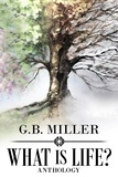  G.B. Miller - What Is Life?.